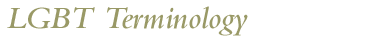 LGBT Terminology