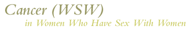 Cancer in Women Who Have Sex With Women