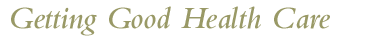 Getting Good Health Care
