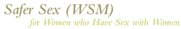 Safer Sex and Sexually Transmitted Disease - STD Prevention for Women who have Sex with Women - WSW